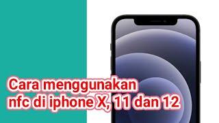 Cara menggunakan nfc di iphone X, 11 dan 12