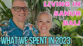 You won't BELIEVE what we SPENT living in SANUR BALI in 2023!!
