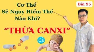 “Thừa Canxi” (Calci) và 6 tác hại điển hình, nên bổ sung Canxi thường xuyên? | Ds Nguyễn Quốc Tuấn