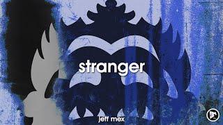 Jeff Mex - Stranger