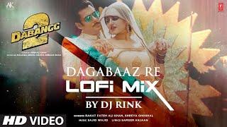 Dagabaaz Re (LoFi) By DJ Rink |Salman Khan LoFi Hits | Rahat FAK,Shreya G,Sameer Anjaaan,Sajid Wajid