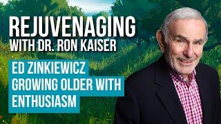 Growing Older With Enthusiasm Ed Zinkiewicz Episode 4