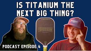 Is Titanium The Next Big Thing? Future of Grit? Bags I've Tested | Pickleball Pursuit Podcast Ep.4