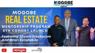 Mogobe Real Estate Mentorship 8th Cohort Launch Featuring Mr Mogobe ,Brian Ketshabile  And Others