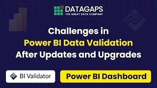 Challenges in Power BI Data Validation Post Updates and Upgrades