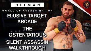 HITMAN | Elusive Target Arcade | The Ostentatious | Level 1 & 2 | Silent Assassin | Default Loadout