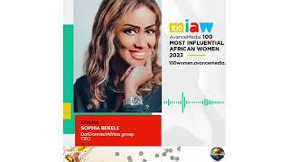 Sophia Bekele among the "100 Most Influential African Women" list in 2022 by Avance Media Africa