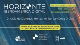 Ciclo de Diálogos: Horizonte Iberoamérica Digital(2da edición)