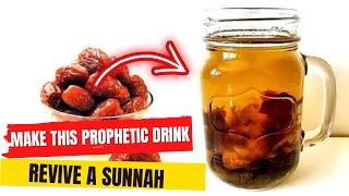 REVIVE A FORGOTTEN SUNNAH  | MAKE THIS PROPHETIC DRINK CALLED NABEETH