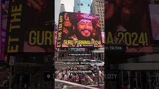 Guru Purnima Celebrations @timessquarenyc #timessquare #kailasa #trending