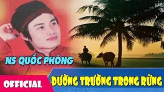 [Hát Chèo 2017] Đường Trường Trong Rừng - NS Quốc Phòng