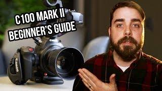 EJ Stuff: C100 Mark II Beginner's Guide and Videography Basics