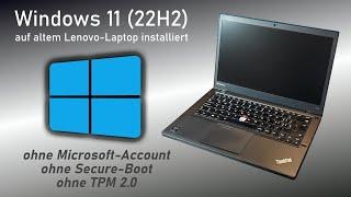 Windows 11 (22H2) auf altem Lenovo-Laptop (ohne Microsoft-Account, ohne Secure-Boot, ohne TPM 2.0)