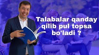 Talabalar qanday qilib pul topsa bo'ladi ?