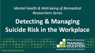 Mental Health & Well-being of Biomedical Researchers Series: Managing Suicide Risk in the Workplace