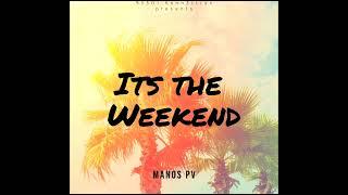 It's the Weekend Featuring Manos PV (West Modesto Rap Music 2023)