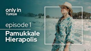 Pamukkale - Only In Türkiye | Go Türkiye