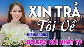 Xin Trả Tôi Về, Đường Tím Bằng Lăng ► Đơn Ca Diễm Trang Bolero Disco Hay Nhất Tháng 9/2024