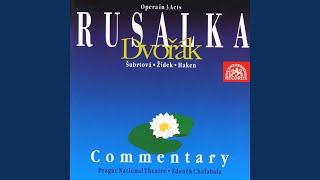 Rusalka - Act 1: I Know You´re but Magic That Will Pass