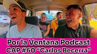 Por La Ventana Podcast #60: "Carlos Becerra"