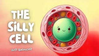 The Silly Cell  –  Discover the different cells in the body in this learning read aloud!