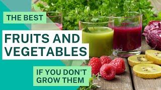 How to Source the Best Fruits & Vegetables if You Can't Grow Them