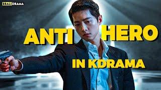 Top 5 ANTIHERO Characters In Kdrama