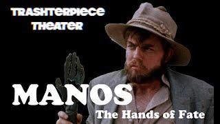 "Manos: The Hands of Fate" (1966) - Trashterpiece Theater Episode 3