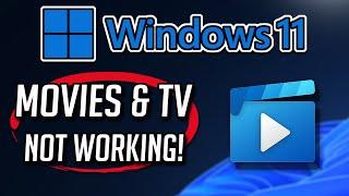 Movies & TV Not Working or Not Opening on Windows 11