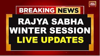 Rajya Sabha Winter Session Live: Parliament Winter Session Live  | kharge Vs Dhankar | India Today