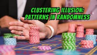 Clustering Illusion: Seeing Patterns in Random Events (2-Minute Explainer)