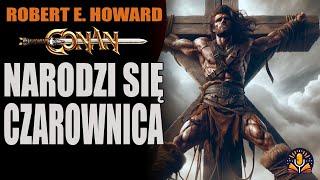 Robert E. Howard - Narodzi się czarownica [AUDIOBOOK PL]