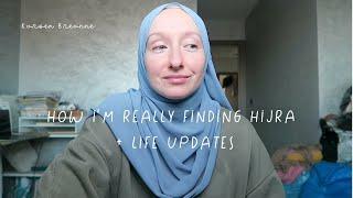 How I'm Really Finding Hijra + Life Updates