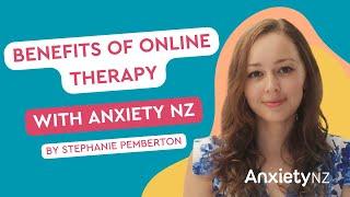 Benefits of Online Therapy from Anxiety New Zealand