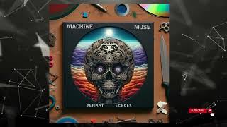 Machine Muse - Defiant Echoes (Full Album)