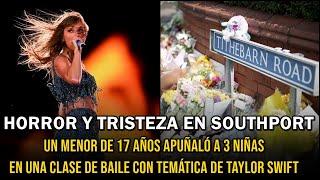 TAYLOR SWIFT: HORROR Y TRISTEZA EN SOUTHPORT