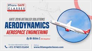 GATE 2016 Aerospace Engineering Paper Solution-Aerodynamics Part, GATE AE Online Lectures by IGC