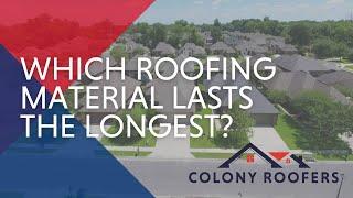 Which Roofing Material Lasts The Longest?