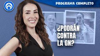 Reforma a la Guardia Nacional: Diputados del PRI y PAN irán en contra | PROGRAMA COMPLETO | 17/09/24