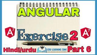 angular exercise | angular 7 | angular interview questions | hindi urdu | edu learning zone