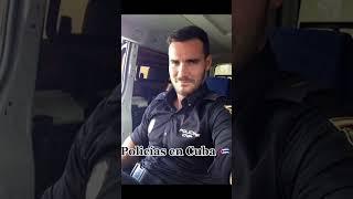 POLICÍAS EN ESPAÑA  VS POLICÍAS EN CUBA.#shorts