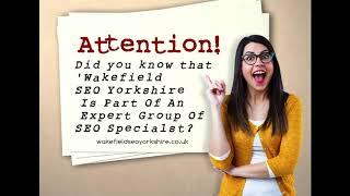 Wakefield SEO Yorkshire FREE GUIDE See What WE Can Do For You