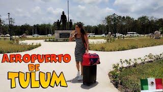 Llegamos a el NUEVO Aeropuerto Internacional de TULUM - Como es?  Como SALIR y LLEGAR?