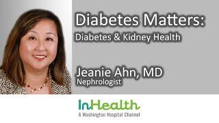 Diabetes Matters: Diabetes & Kidney Health