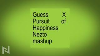 Guess X Pursuit Of Happiness [Nezto Mashup]