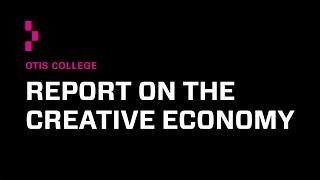2024 Creative Economy Report Panel | Otis College of Art and Design
