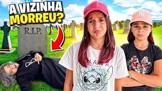 A VIZINHA ESTRANHA MORREU*adeus vizinha (JÉSSICA SOUSA E FAMÍLIA)