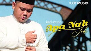 APA NAK JADI - ARIFF PETER (Official Music Video)