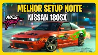 [2024] NEED FOR SPEED HEAT - A MELHOR BUILD PARA CORRER A NOITE COM NISSAN 180SX