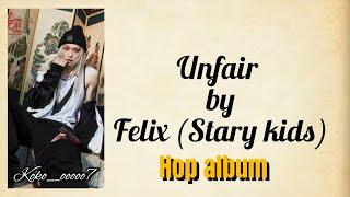 Stary kids Felix Unfair easy lyrics